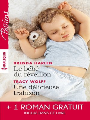 cover image of Le bébé du réveillon--Une délicieuse trahison--Troublant sentiment
